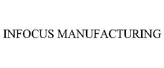 INFOCUS MANUFACTURING