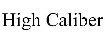 HIGH CALIBER
