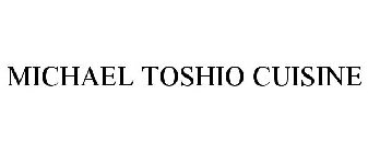 MICHAEL TOSHIO CUISINE