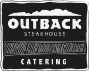 OUTBACK STEAKHOUSE CATERING