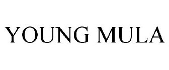 YOUNG MULA