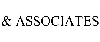 & ASSOCIATES