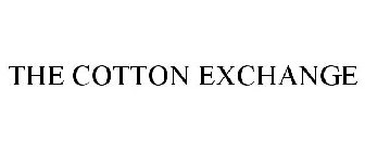 THE COTTON EXCHANGE