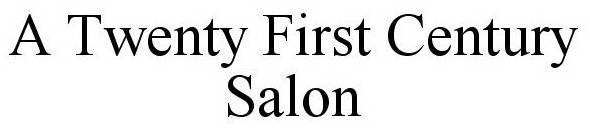 A TWENTY FIRST CENTURY SALON