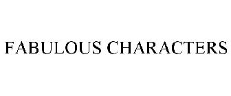 FABULOUS CHARACTERS