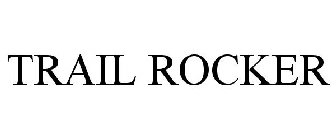 TRAIL ROCKER