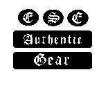 E S E AUTHENTIC GEAR