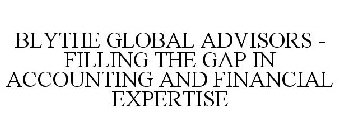 BLYTHE GLOBAL ADVISORS - FILLING THE GAP IN ACCOUNTING AND FINANCIAL EXPERTISE