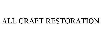 ALL CRAFT RESTORATION