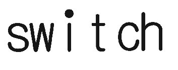 SW I T CH