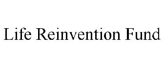 LIFE REINVENTION FUND