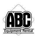 ABC EQUIPMENT RENTAL