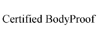 CERTIFIED BODYPROOF