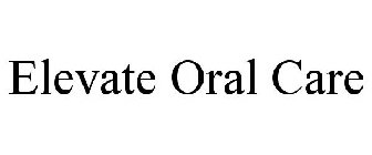 ELEVATE ORAL CARE