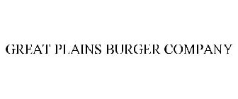 GREAT PLAINS BURGER COMPANY