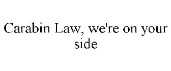 CARABIN LAW, WE'RE ON YOUR SIDE