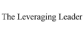 THE LEVERAGING LEADER