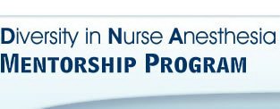 DIVERSITY IN NURSE ANESTHESIA MENTORSHIP PROGRAM