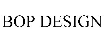 BOP DESIGN