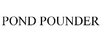 POND POUNDER