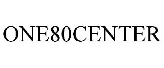 ONE80CENTER