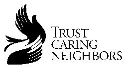 TRUST CARING NEIGHBORS