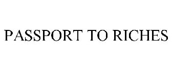 PASSPORT TO RICHES
