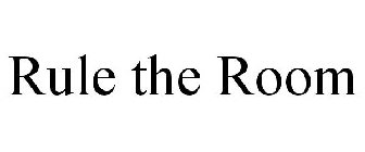 RULE THE ROOM