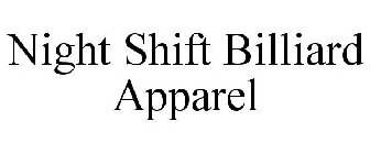 NIGHT SHIFT BILLIARD APPAREL