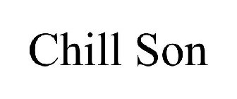 CHILL SON