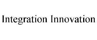 INTEGRATION INNOVATION