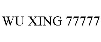 WU XING 77777