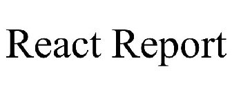 REACT REPORT