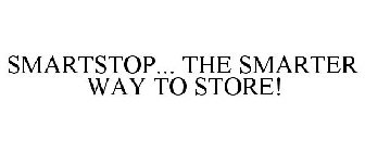 SMARTSTOP... THE SMARTER WAY TO STORE!