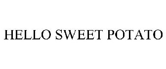 HELLO SWEET POTATO