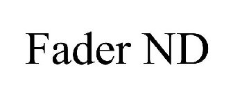 FADER ND