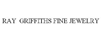 RAY GRIFFITHS FINE JEWELRY