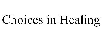 CHOICES IN HEALING