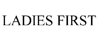 LADIES FIRST