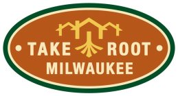 TAKE ROOT MILWAUKEE