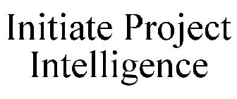 INITIATE PROJECT INTELLIGENCE