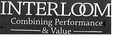 INTERLOOM COMBINING PERFORMANCE & VALUE