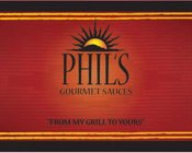 PHIL'S GOURMET SAUCES, FROM MY GRILL TO YOURS