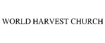 WORLD HARVEST CHURCH