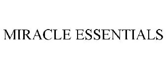 MIRACLE ESSENTIALS