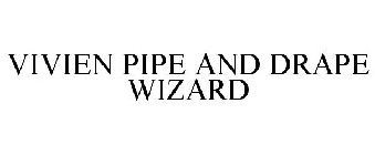 VIVIEN PIPE AND DRAPE WIZARD