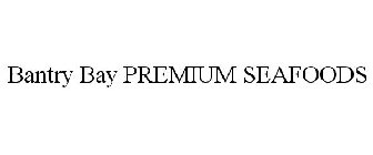 BANTRY BAY PREMIUM SEAFOODS
