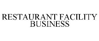 RESTAURANT FACILITY BUSINESS