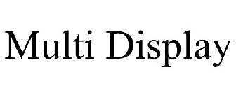 MULTI DISPLAY