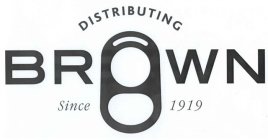 DISTRIBUTING BROWN SINCE 1919